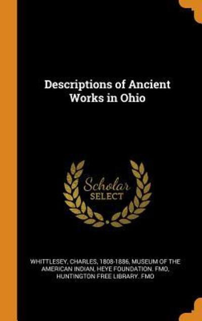 Cover for Charles Whittlesey · Descriptions of Ancient Works in Ohio (Innbunden bok) (2018)