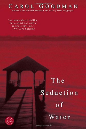 Cover for Carol Goodman · The Seduction of Water (Ballantine Reader's Circle) (Paperback Book) [Reprint edition] (2003)