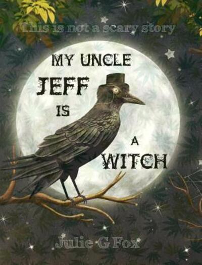 Cover for Julie G Fox · My Uncle Jeff is a Witch (Hardcover Book) (2020)