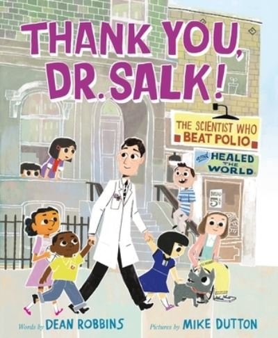 Cover for Dean Robbins · Thank You, Dr. Salk!: The Scientist Who Beat Polio and Healed the World (Hardcover Book) (2021)