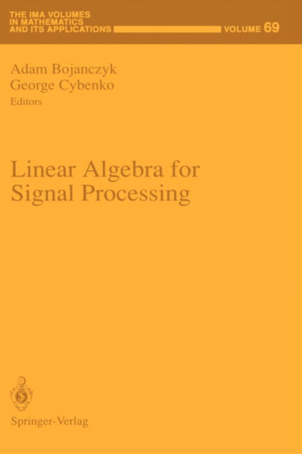 Cover for Bojanczyk · Linear Algebra for Signal Processing - The IMA Volumes in Mathematics and its Applications (Inbunden Bok) [1995 edition] (1995)