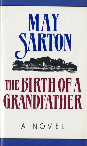 Cover for May Sarton · The Birth of a Grandfather: A Novel (Taschenbuch) [New edition] (1989)