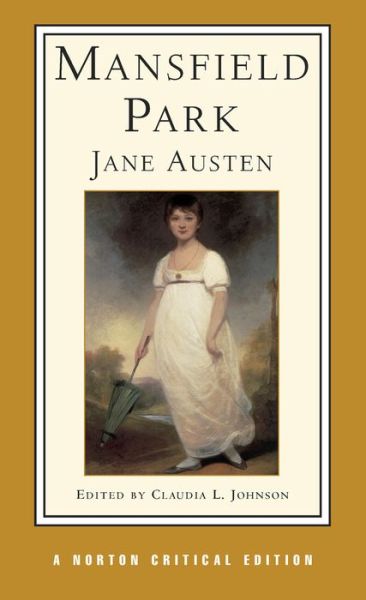 Mansfield Park: A Norton Critical Edition - Norton Critical Editions - Jane Austen - Books - WW Norton & Co - 9780393967913 - April 3, 1998