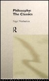 Cover for Nigel Warburton · Philosophy: The Classics (Hardcover bog) (1998)