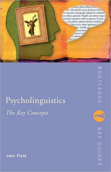 Cover for Field, John (University of Reading, UK) · Psycholinguistics: The Key Concepts - Routledge Key Guides (Paperback Book) (2004)