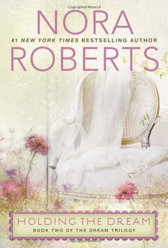 Cover for Nora Roberts · Holding the Dream: the Dream Trilogy #2 (Paperback Book) [Reprint edition] (2012)