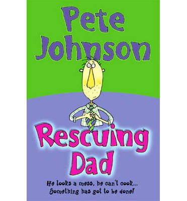 Rescuing Dad - Pete Johnson - Livros - Penguin Random House Children's UK - 9780440870913 - 27 de outubro de 2014