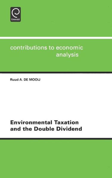 Cover for R.A. de Mooij · Environmental Taxation and the Double Dividend - Contributions to Economic Analysis (Hardcover Book) (2000)