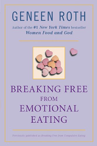 Cover for Geneen Roth · Breaking Free from Emotional Eating (Taschenbuch) [Later Printing edition] (2003)