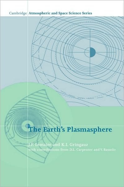Cover for Lemaire, J. F. (Universite Catholique de Louvain, Belgium) · The Earth's Plasmasphere - Cambridge Atmospheric and Space Science Series (Hardcover Book) (1998)