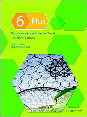 6 Plus Teacher's Book: Maths Extension Activities for Year 6 - 6 Plus - Paul Harrison - Książki - Cambridge University Press - 9780521542913 - 18 marca 2004