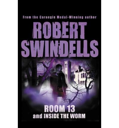 Cover for Robert Swindells · Room 13 And Inside The Worm (Paperback Book) (2007)