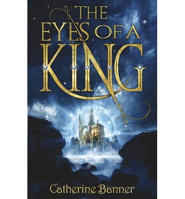 Cover for Catherine Banner · The Eyes of a King - The Eyes of a King (Paperback Book) (2014)
