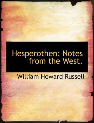 Cover for William Howard Russell · Hesperothen: Notes from the West. (Gebundenes Buch) [Large Print, Lrg edition] (2008)