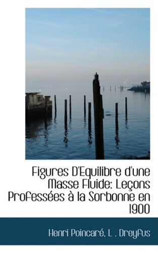 Cover for L . Dreyfus Henri Poincarac · Figures D'equilibre D'une Masse Fluide: Leasons Professaces an La Sorbonne en 1900 (Paperback Book) [French edition] (2008)