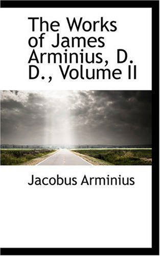 Cover for Jacobus Arminius · The Works of James Arminius, D. D., Volume II (Paperback Book) (2008)