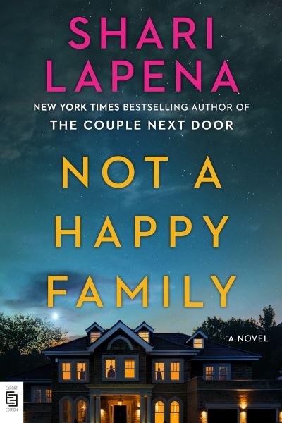 Not a Happy Family: A Novel - Shari Lapena - Livres - Penguin Publishing Group - 9780593299913 - 27 juillet 2021