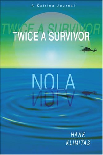 Cover for Hank Klimitas · Twice a Survivor: a Katrina Journal (Paperback Book) (2006)