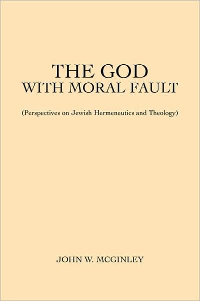 Cover for John Mcginley · The God with Moral Fault: (Perspectives on Jewish Hermeneutics and Theology) (Paperback Bog) (2007)