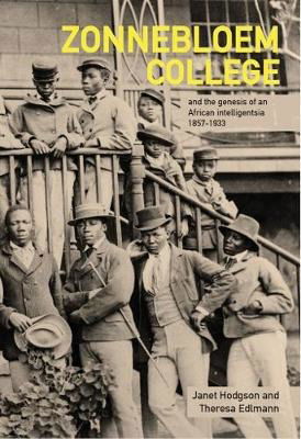 Cover for Janet Hodgson · Zonnebloem College and the genesis of an African Intelligentsia 1857-1933 (Paperback Book) (2018)