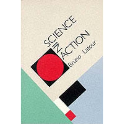 Science in Action: How to Follow Scientists and Engineers through Society - Bruno Latour - Boeken - Harvard University Press - 9780674792913 - 15 oktober 1988