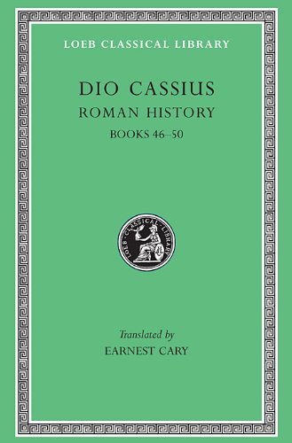 Cover for Dio Cassius · Roman History, Volume V: Books 46–50 - Loeb Classical Library (Innbunden bok) [New issue of 1917 edition] (1917)
