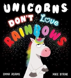 Cover for Emma Adams · Unicorns Don't Love Rainbows (PB) (Taschenbuch) (2021)