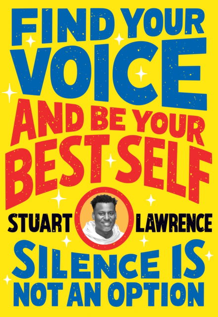 Cover for Stuart Lawrence · Silence is Not An Option: Find Your Voice and Be Your Best Self (Paperback Book) (2022)