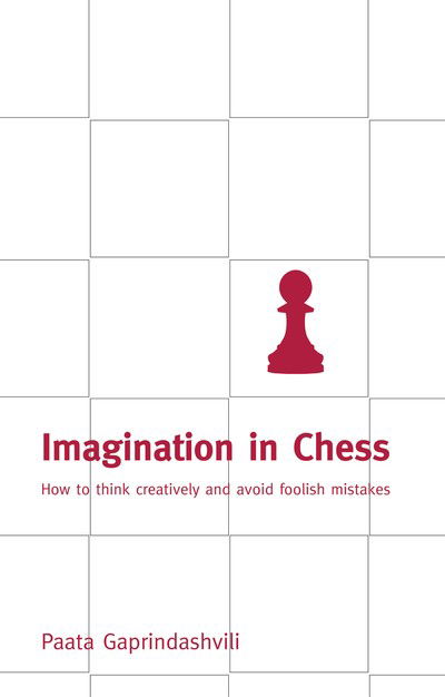 Cover for Paata Gaprindashvili · Imagination in Chess: How to Think Creatively and Avoid Foolish Mistakes (Paperback Bog) (2004)