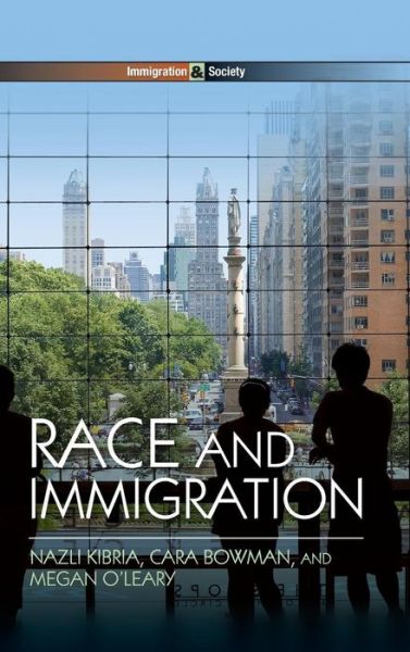 Cover for Nazli Kibria · Race and Immigration - Immigration and Society (Hardcover Book) (2013)