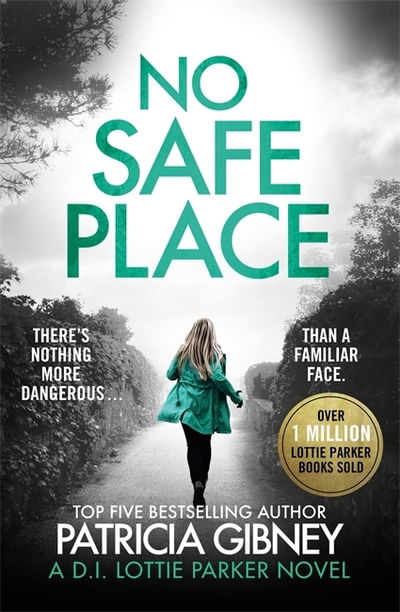 Cover for Patricia Gibney · No Safe Place: A gripping thriller with a shocking twist - Detective Lottie Parker (Paperback Book) (2020)