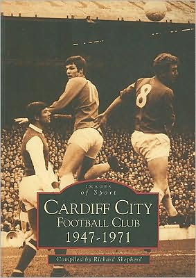 Cover for Richard Shepherd · Cardiff City AFC 1947-71 (Pocketbok) (1997)