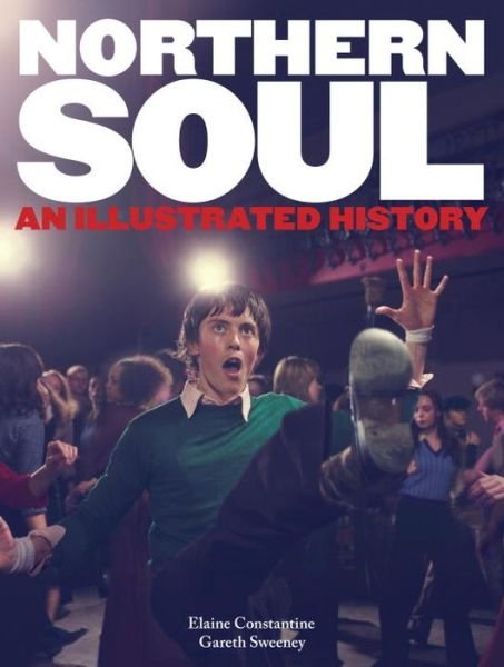 Cover for Book · Northern Soul: an Illustrated History (Book) (2013)