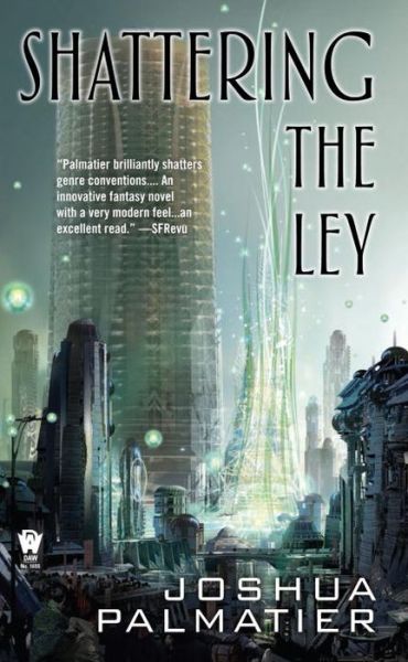 Cover for Joshua Palmatier · Shattering the Ley (Pocketbok) (2015)