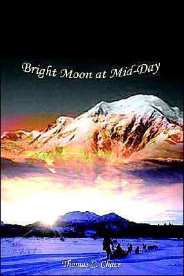 Cover for Thomas C. Chace · Bright Moon at Mid-day (Paperback Book) (2002)