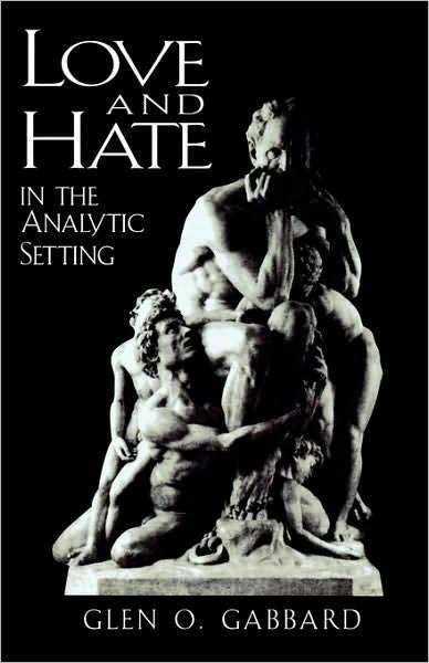 Cover for Glen O. Gabbard · Love and Hate in the Analytic Setting - The Library of Object Relations (Paperback Book) (2000)
