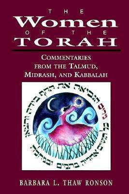 Cover for Barbara L. Thaw Ronson · The Women of the Torah: Commentaries from the Talmud, Misrash, and Kabbalah (Hardcover Book) (1998)