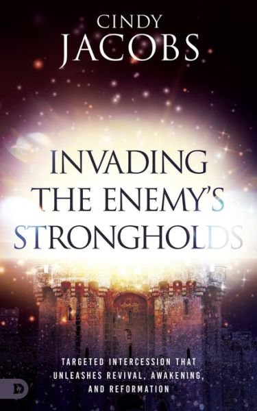 Cover for Cindy Jacobs · Invading the Enemy's Strongholds (Book) (2023)