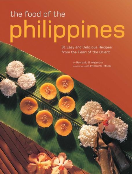 Cover for Reynaldo G. Alejandro · The Food of the Philippines: 81 Easy and Delicious Recipes from the Pearl of the Orient (Paperback Book) (2017)