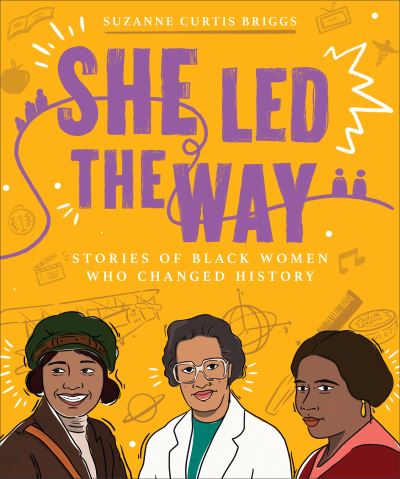 Cover for Suzanne Curtis Briggs · She Led the Way – Stories of Black Women Who Changed History (Paperback Book) (2022)