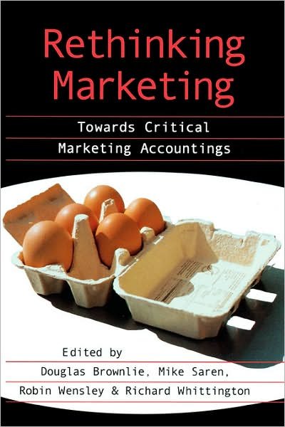 Cover for Douglas T Brownlie · Rethinking Marketing: Towards Critical Marketing Accountings (Paperback Book) (1999)