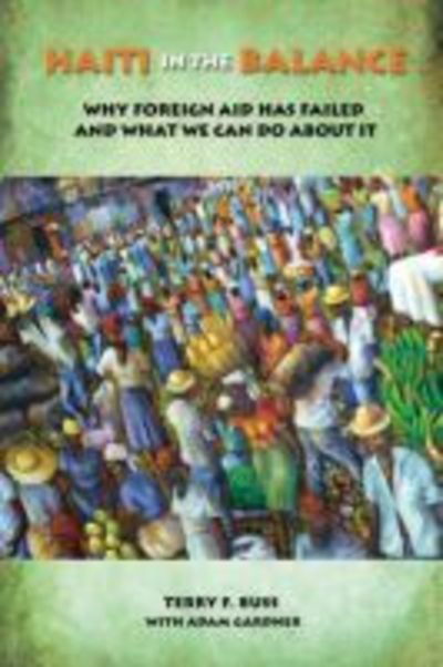 Cover for Terry F. Buss · Haiti in the Balance: Why Foreign Aid Has Failed and What We Can Do About It (Taschenbuch) (2008)