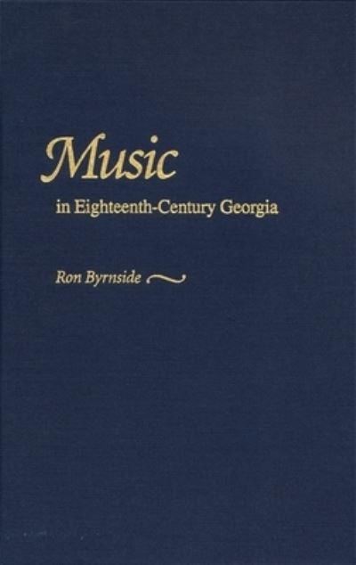 Cover for Ron Byrnside · Music in Eighteenth-Century Georgia (Paperback Book) (2012)