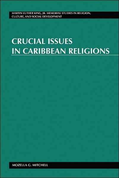 Cover for Mozella G. Mitchell · Crucial Issues in Caribbean Religions - Martin Luther King Jr. Memorial Studies in Religion, Culture, and Social  Development (Hardcover Book) [2 Revised edition] (2006)