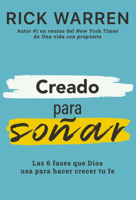 Cover for Warren Rick Warren · Creado para sonar: Las 6 fases que Dios usa para hacer crecer tu fe (Paperback Book) (2023)