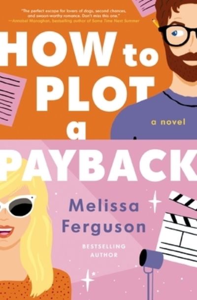 Cover for Melissa Ferguson · How to Plot a Payback: A hilarious and heartwarming tale of revenge, redemption, and unexpected romance (Paperback Book) (2024)