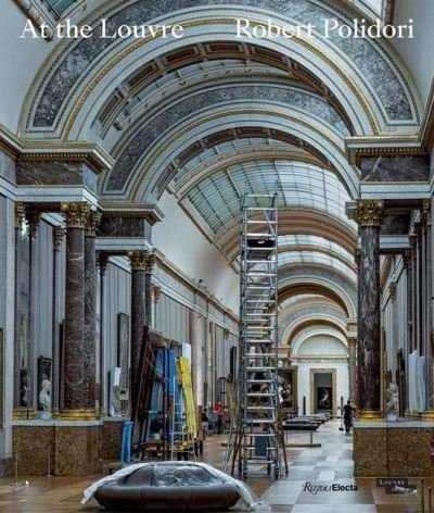 At the Louvre: Robert Polidori - Robert Polidori - Books - Rizzoli International Publications - 9780847873913 - February 20, 2024