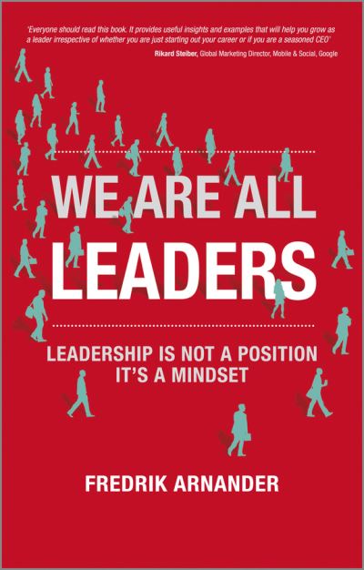 Cover for Fredrik Arnander · We Are All Leaders: Leadership is Not a Position, It's a Mindset (Paperback Book) (2012)