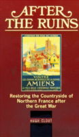 Cover for Prof. Hugh Clout · After The Ruins: Restoring the Countryside of Northern France after the Great War (Gebundenes Buch) (1996)