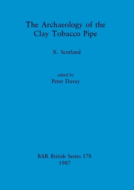 Cover for Peter. Davey · The Archaeology of the Clay Tobacco Pipe (Paperback Bog) (1987)